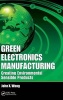 Green Electronics Manufacturing - Creating Environmental Sensible Products (Hardcover, New) - John X Wang Photo