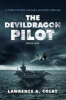 The Devil Dragon Pilot - A Ford Stevens Military-Aviation Thriller (Paperback) - Lawrence a Colby Photo