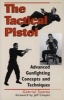 The Tactical Pistol - Advanced Gunfighting Concepts and Techniques (Paperback) - Gabriel Suarez Photo