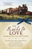 The Rails to Love Romance Collection - 9 Historical Love Stories Set Along the Transcontinental Railroad (Paperback) - Diana Lesire Brandmeyer Photo