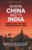 Where China Meets India - Burma and the New Crossroads of Asia (Paperback, Main) - Thant Myint U Photo