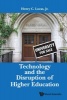 Technology and the Disruption of Higher Education (Paperback) - Henry C Lucas Photo