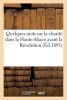 Quelques Mots Sur La Charite Dans La Haute-Alsace Avant La Revolution (French, Paperback) - Sans Auteur Photo