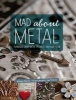 Mad About Metal - Embossed Craft Metal Projects For Your Home (Paperback) - Monica Fischer Photo