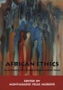 African Ethics - An Anthology of Comparative and Applied Ethics (Paperback, New) - Munyaradzi Felix Murove Photo