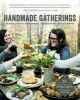 Handmade Gatherings - Recipes and Crafts for Seasonal Celebrations and Potluck Parties (Paperback) - Jen Altman Photo