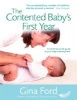 The Contented Baby's First Year - The Secret to a Calm and Contented Baby (Hardcover) - Gina Ford Photo