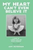 My Heart Cant Even Believe it - A Story of Science, Love & Down Syndrome (Paperback) - Amy Cronister Silverman Photo