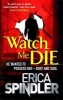 Watch Me Die (Paperback) - Erica Spindler Photo