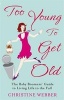 Too Young to Get Old - The Baby Boomers' Guide to Living Life to the Full (Paperback) - Christine Webber Photo