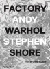 Factory: Andy Warhol (Hardcover) - Stephen Shore Photo