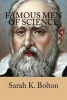 Famous Men of Science (Paperback) - Sarah K Bolton Photo