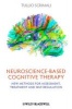 Neuroscience-Based Cognitive Therapy - New Methods for Assessment, Treatment and Self-Regulation (Paperback) - Tullio Scrimali Photo