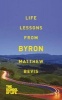 Life Lessons from Byron (Paperback, Main Market Ed.) - Matthew Bevis Photo