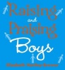 Raising and Praising Boys (Paperback) - Elizabeth Hartley Brewer Photo