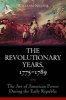 The Revolutionary Years, 1775-1789 - The Art of American Power During the Early Republic (Hardcover, Large Print Ed) - William Nester Photo