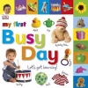 My First Busy Day Let's Get Learning (Board book) - Dk Photo