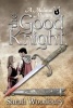 The Good Knight (Paperback) - Sarah Woodbury Photo