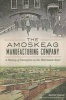 The:Amoskeag Manufacturing Company - A History of Enterprise on the Merrimack River (Paperback) - Aurore Eaton Photo