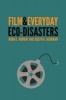 Film & Everyday Eco-Disasters (Hardcover) - Robin L Murray Photo