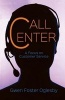 Call Center - A Focus on Customer Service (Paperback) - Gwen F Oglesby Photo