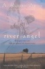 River Angel (Paperback) - AManette Ansay Photo