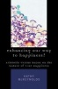 Enhancing Our Way to Happiness? - Aristotle Versus Bacon on the Nature of True Happiness (Paperback) - Kathy McReynolds Photo