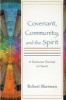 Covenant, Community, and the Spirit - A Trinitarian Theology of Church (Paperback) - Robert Sherman Photo