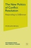 The New Politics of Conflict Resolution 2008 - Responding to Difference (Paperback, 1st ed. 2008) - Morgan Brigg Photo