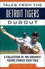 Tales from the Detroit Tigers Dugout - A Collection of the Greatest Tigers Stories Ever Told (Hardcover) - Jack Ebling Photo