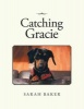 Catching Gracie (Paperback) - Sarah Baker Photo