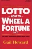 Lotto How to Wheel a Fortune 2007 (Paperback, Fourth Edition) - Gail Howard Photo