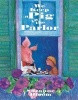 We Keep a Pig in the Parlor (Paperback, 1st Boyds Mills Press paperback ed) - Suzanne Bloom Photo