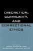 Discretion, Community and Correctional Ethics (Paperback) - John Kleinig Photo