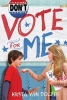 Don't Vote for Me (Paperback) - Van Dolzer Krista Photo