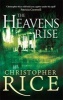 The Heavens Rise (Paperback) - Christopher Rice Photo