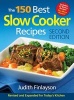 The 150 Best Slow Cooker Recipes (Paperback, 2nd) - Judith Finlayson Photo