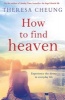 How to Find Heaven (Paperback) - Theresa Cheung Photo