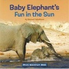 Baby Elephant's Fun in the Sun (Paperback) - Michael Teitelbaum Photo