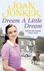 Dream a Little Dream - A Young Family Rediscover Their Roots and True Happiness (Paperback, New Ed) - Joan Jonker Photo