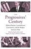 The Progressives' Century - Political Reform, Constitutional Government, and the Modern American State (Hardcover) - Bruce A Ackerman Photo