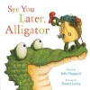 See You Later, Alligator (Hardcover) - Sally Hopgood Photo