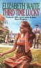 Third Time Lucky (Paperback) - Elizabeth Waite Photo