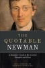 The Quotable Newman - A Definitive Guide to His Central Thoughts and Ideas (Paperback) - John Henry Newman Photo