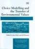 Choice Modelling and the Transfer of Environmental Values (Hardcover) - John Rolfe Photo