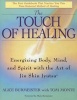 The Touch of Healing - Energizing the Body, Mind, and Spirit with Jin Shin Jyutsu (Paperback) - Alice Burmeister Photo