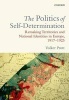 The Politics of Self-Determination - Remaking Territories and National Identities in Europe, 1917-1923 (Hardcover) - Volker Prott Photo