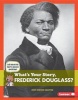 What's Your Story, Frederick Douglass? (Hardcover) - Jody Jensen Shaffer Photo