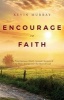 Encourage to Faith - The Presumptuous, Mostly Accurate Account of One Man's Journey Into the Heart of God (Paperback) - Kevin Murray Photo