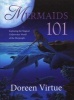 Mermaids 101 - Exploring the Magical Underwater World of the Merpeople (Hardcover) - Doreen Virtue Photo